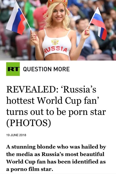 russian porn star at world cup - Russia Rt Question More Revealed 'Russia's hottest World Cup fan turns out to be porn star Photos A stunning blonde who was hailed by the media as Russia's most beautiful World Cup fan has been identified as a porno film s