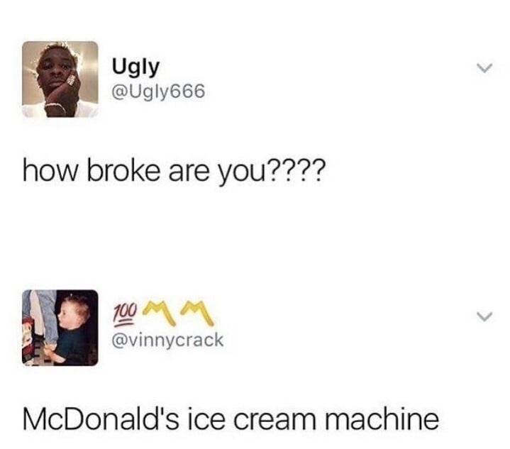 funny crush - Ugly how broke are you???? 100 Mm McDonald's ice cream machine