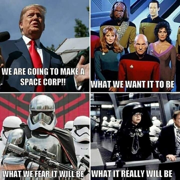 space force what we want - Or We Are Going To Make A Space Corp!! What We Want It To Be What We Fear U Will Be What It Really Will Be