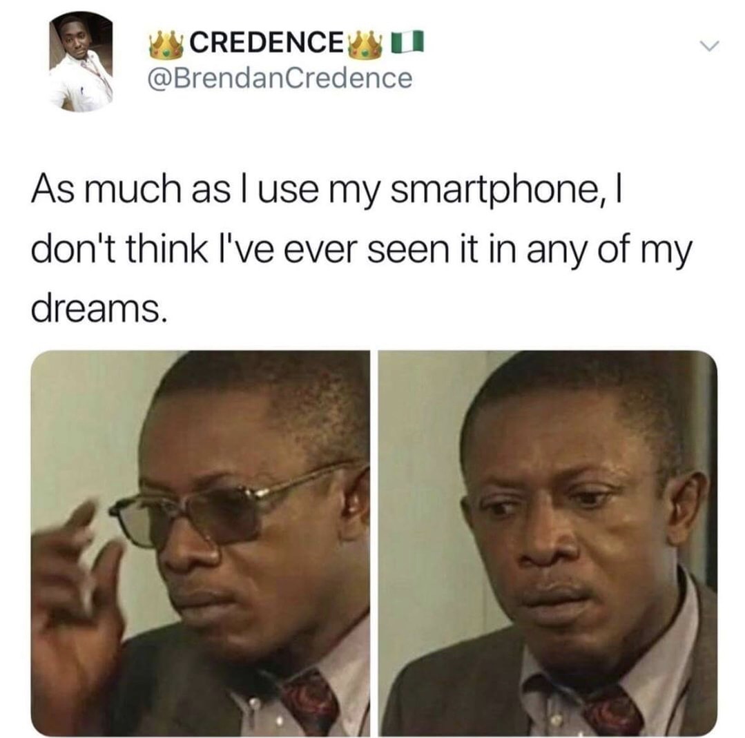 much as i use my smartphone - Ps Credence Yu As much as luse my smartphone, I don't think I've ever seen it in any of my dreams.