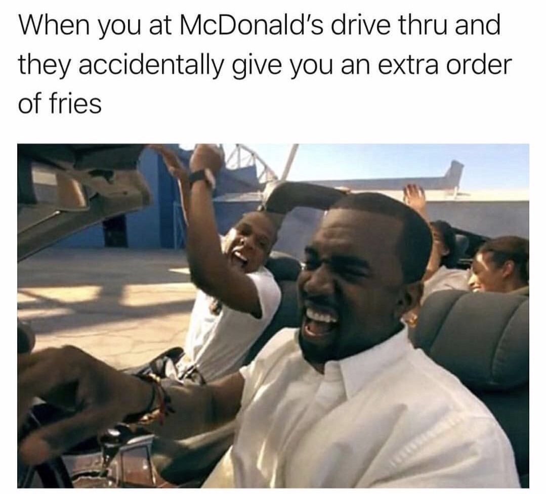 kanye and jay z in car - When you at McDonald's drive thru and they accidentally give you an extra order of fries