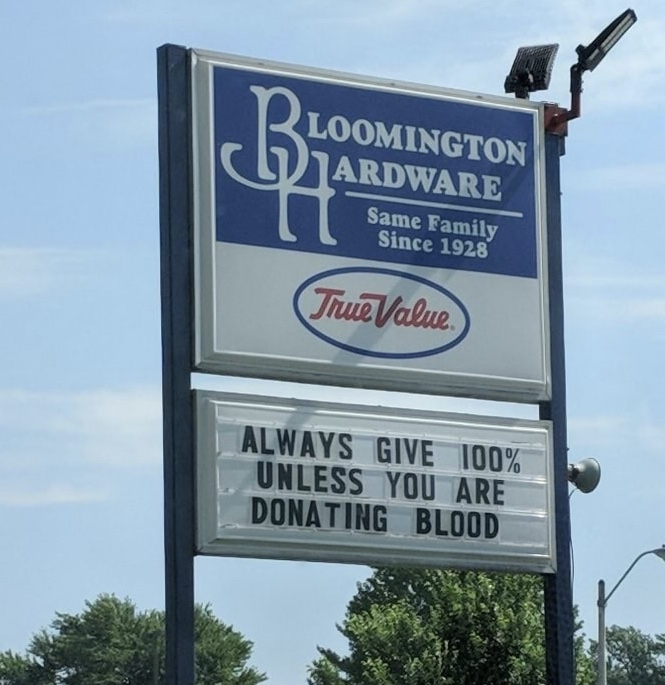 memes - true value - Bloomington Coardware Same Family Since 1928 TrueValue Always Give 100% Unless You Are Donating Blood