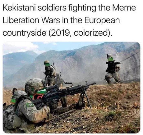 kekistan soldier - Kekistani soldiers fighting the Meme Liberation Wars in the European countryside 2019, colorized.