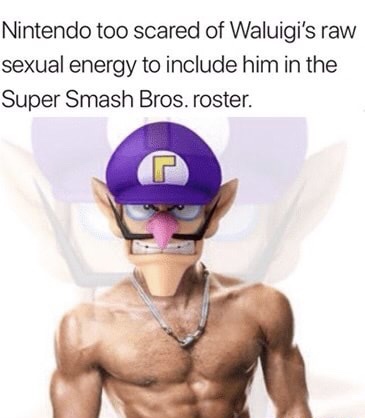 sexy waluigi - Nintendo too scared of Waluigi's raw sexual energy to include him in the Super Smash Bros. roster.