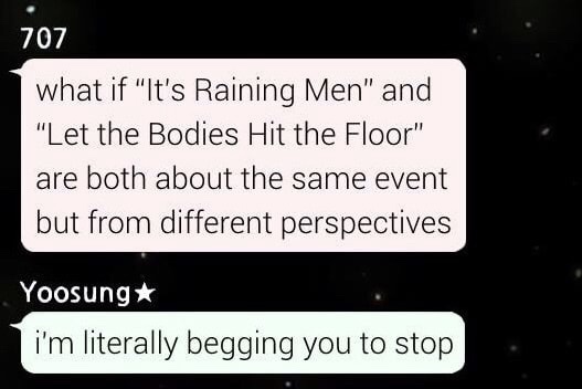 screenshot - 707 what if "It's Raining Men" and "Let the Bodies Hit the Floor" are both about the same event but from different perspectives Yoosung i'm literally begging you to stop