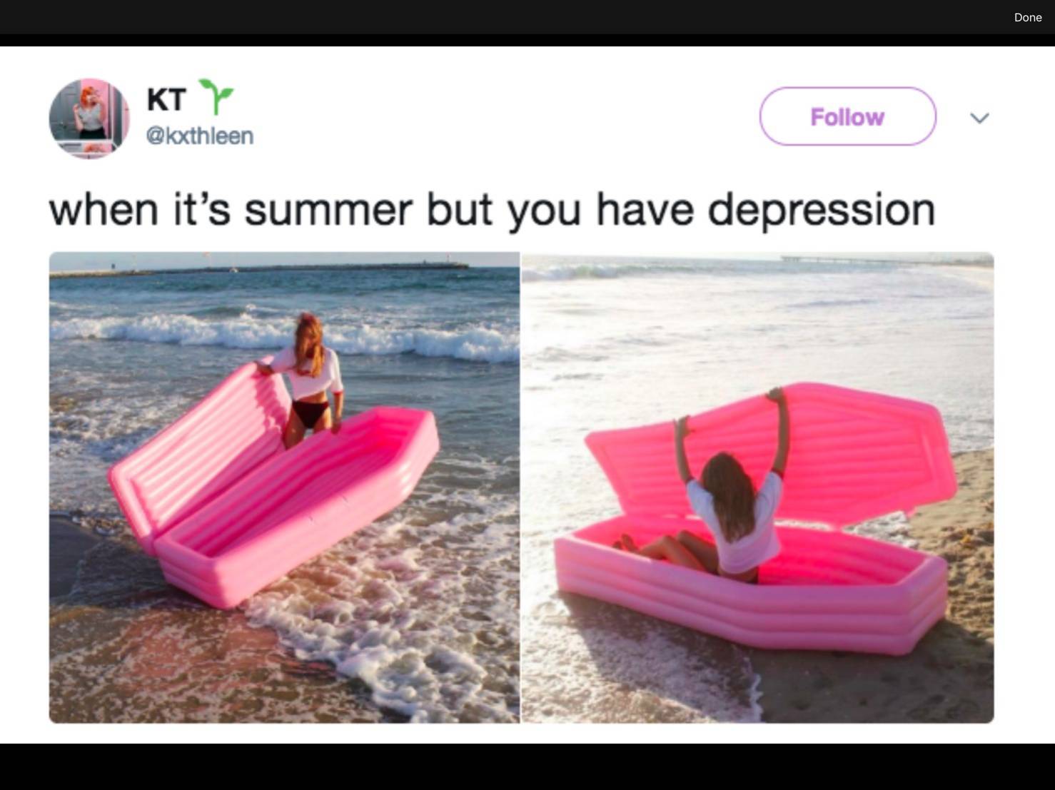 pink coffin float meme - Done Kty v when it's summer but you have depression