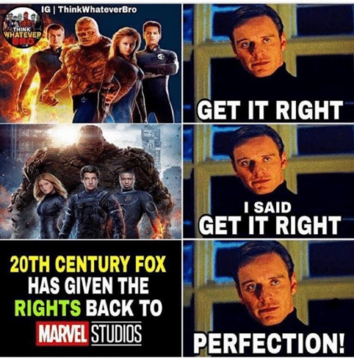 fantastic four memes - Ig Think WhateverBro Think Whatever | Get It Right I Said Get It Right 20TH Century Fox Has Given The Rights Back To Marvel Studios Perfection!