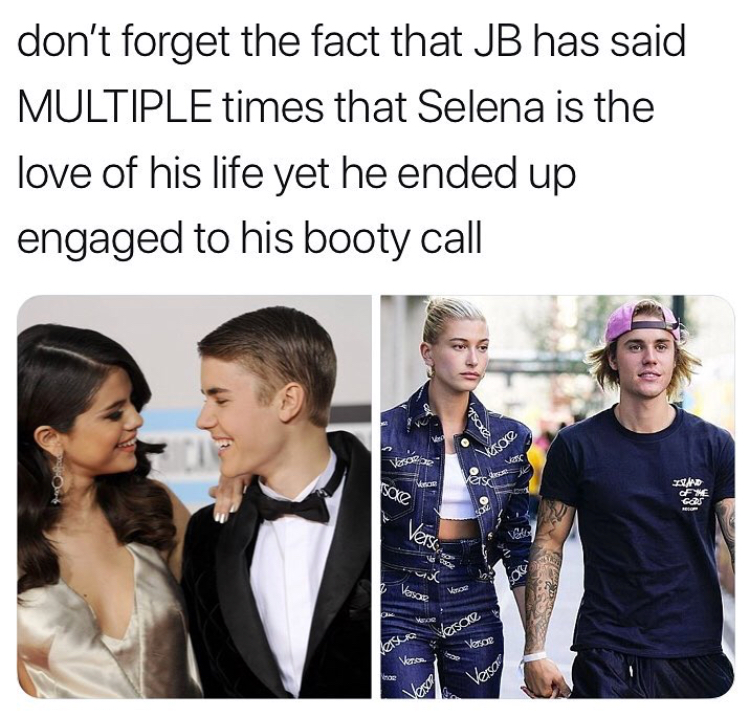 meme stream - communication - don't forget the fact that Jb has said Multiple times that Selena is the love of his life yet he ended up engaged to his booty call
