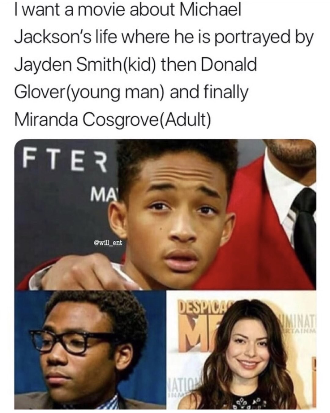 meme stream - miranda cosgrove michael jackson meme - I want a movie about Michael Jackson's life where he is portrayed by Jayden Smithkid then Donald Gloveryoung man and finally Miranda CosgroveAdult Fter Ma Despica Ation