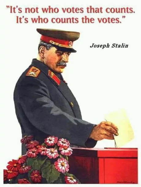 dank memes - joseph stalin memes - "It's not who votes that counts. It's who counts the votes." Joseph Stalin