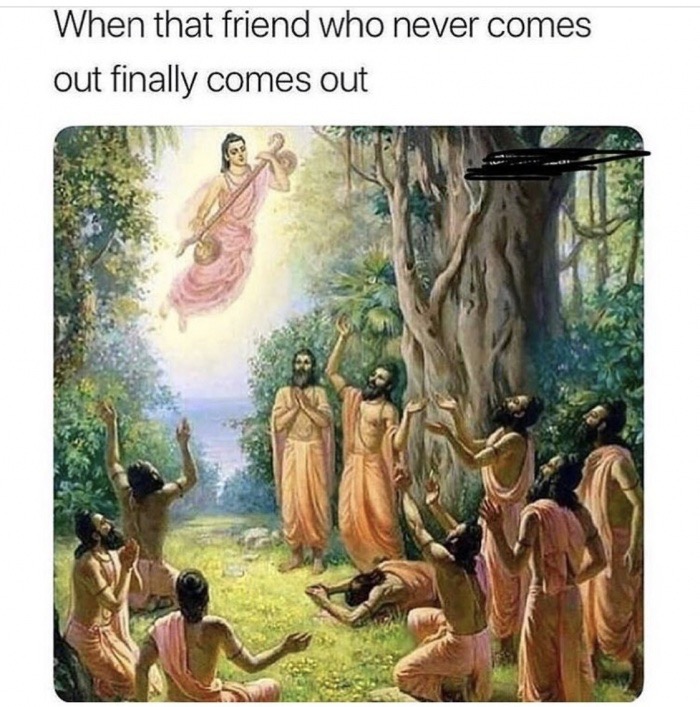 dank memes - friend never goes out - When that friend who never comes out finally comes out