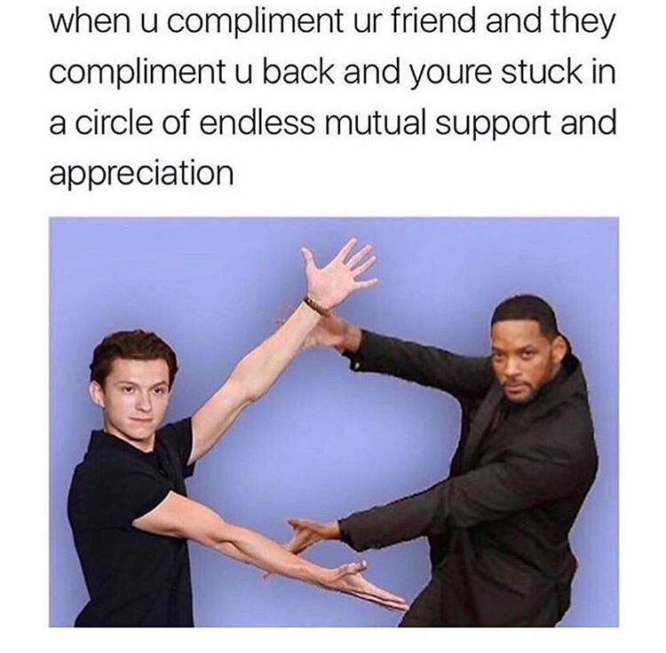 dank meme when you get into a compliment vortex