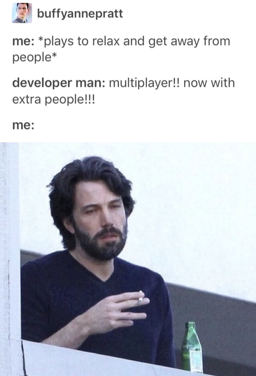 meme of days without suicidal thoughts - 13 buffyannepratt me plays to relax and get away from people developer man multiplayer!! now with extra people!!! me