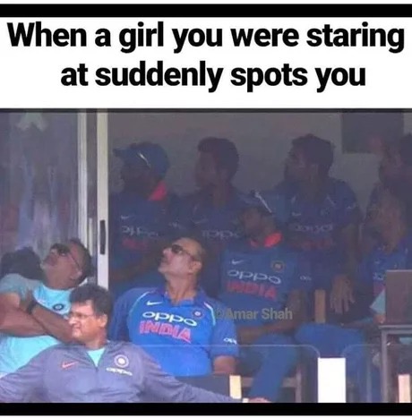 memes - fun - When a girl you were staring at suddenly spots you Pdo Amar Shah