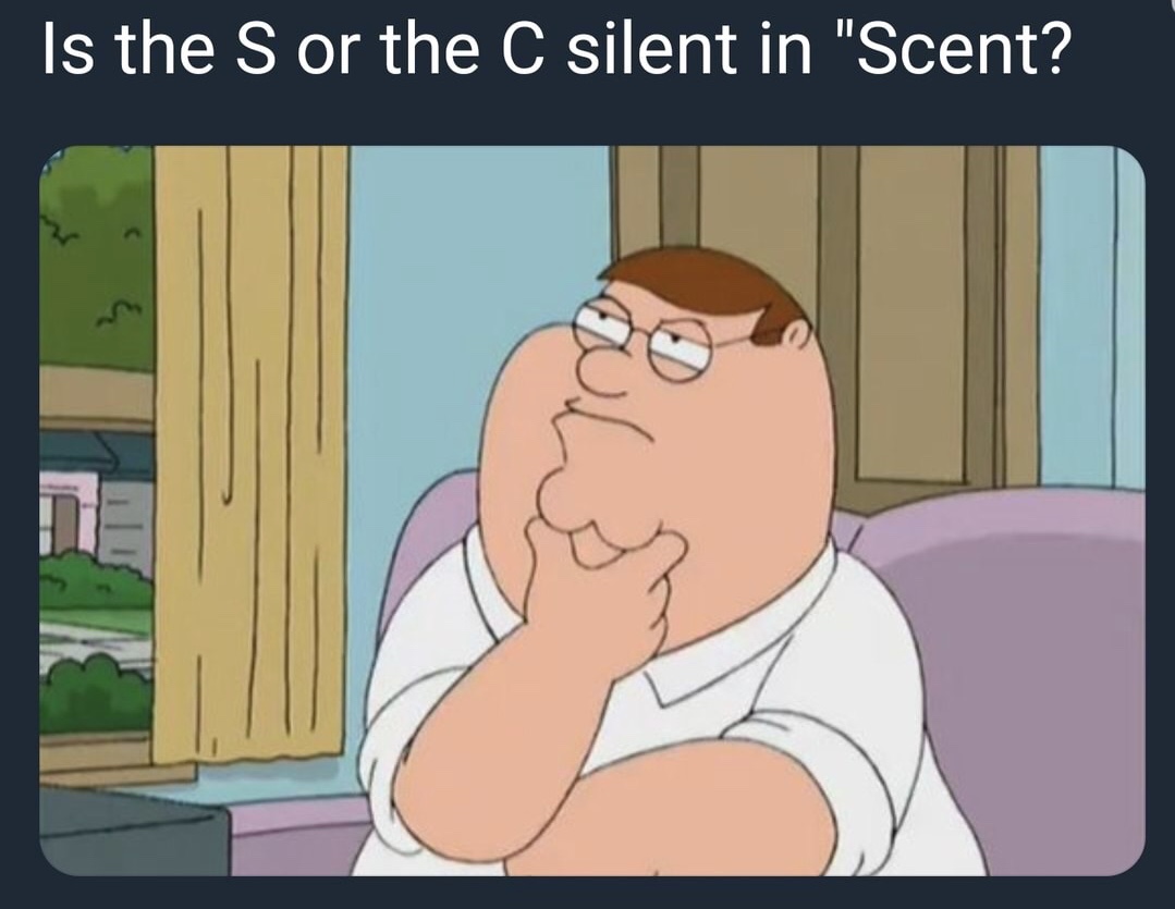 memes - Is the S or the C silent in "Scent?