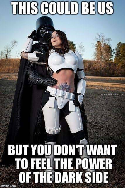 memes - This Could Be Us Tar Wars Lolz But You Don'T Want To Feel The Power Of The Dark Side imgtop.com