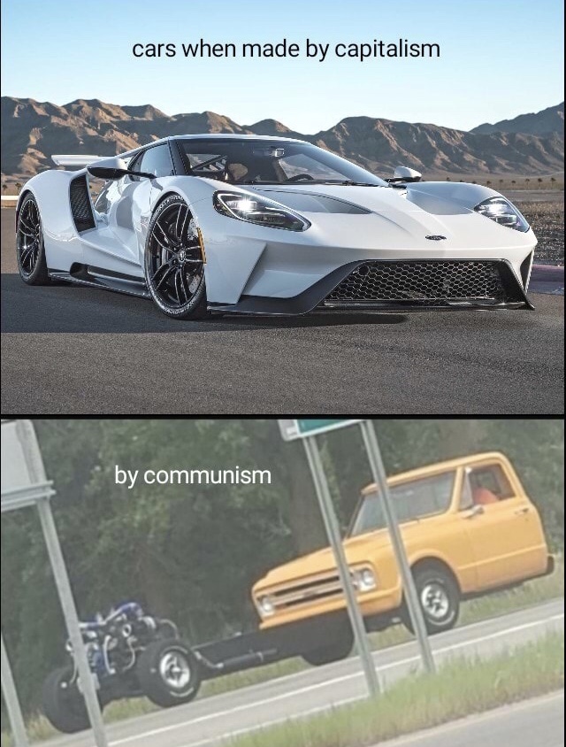memes - 2017 ford gt specs - cars when made by capitalism by communism