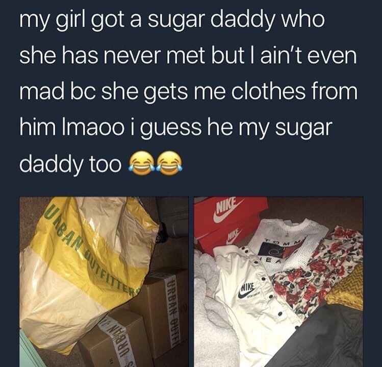 plastic - my girl got a sugar daddy who she has never met but I ain't even mad bc she gets me clothes from him Imaoo i guess he my sugar daddy too ea Urban Dutel