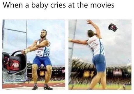memes - companies on july 1st memes - When a baby cries at the movies
