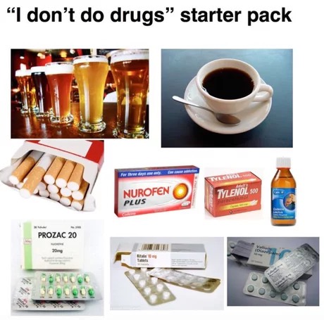 memes - starter pack memes - "I don't do drugs starter pack Nurofeno Plus Tylenol 500 Prozac 20