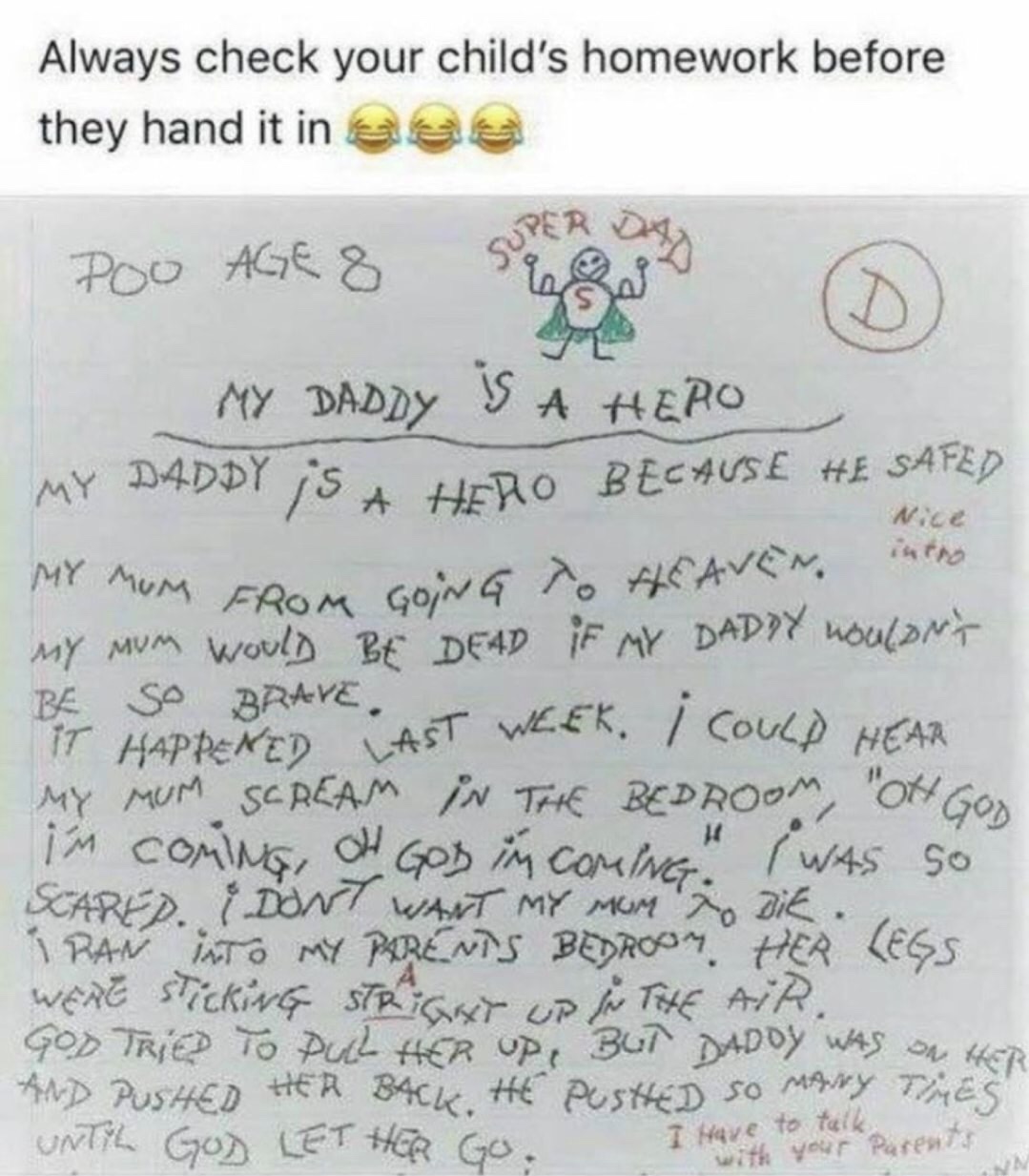 memes - always check your child's homework - Always check your child's homework before they hand it in Poo Age 8 Serie Nice My Daddy Is A Hero My Daddy 75 A Hiro Because He Safed M Mom From Going To Heaven. intro ich mom would Be Dead If My Daddy woulon's