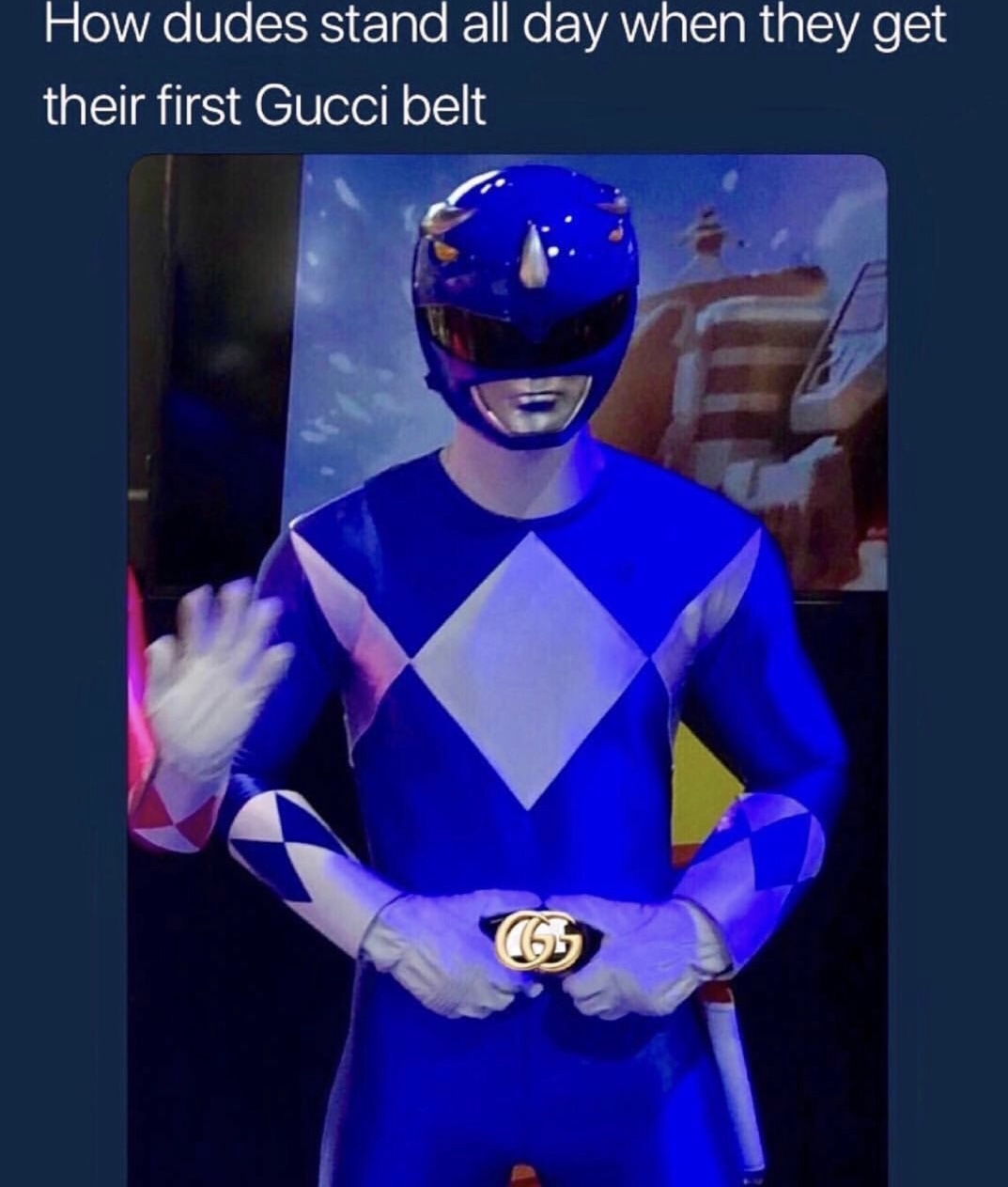 memes - gucci belt meme - How dudes stand all day when they get their first Gucci belt 6