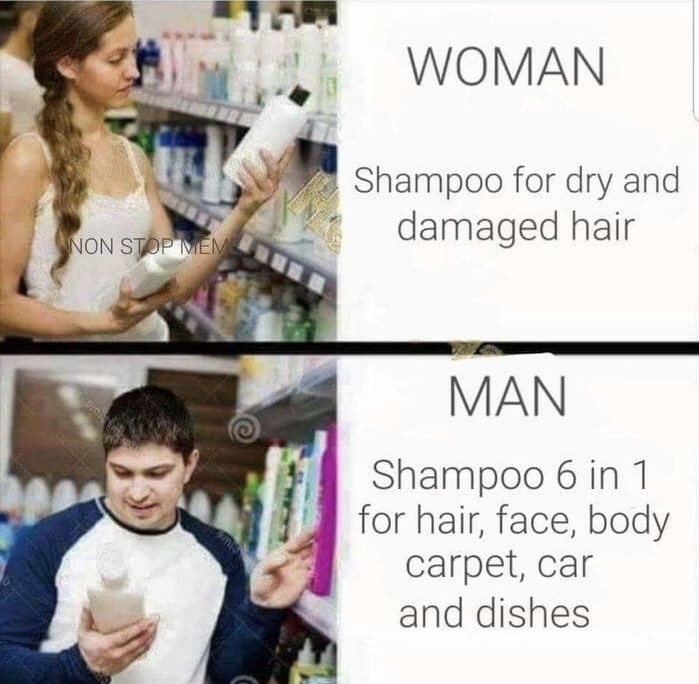 memes - women shampoo for dry damaged hair men - Woman Shampoo for dry and damaged hair Non Stop Men Man Shampoo 6 in 1 for hair, face, body carpet, car and dishes