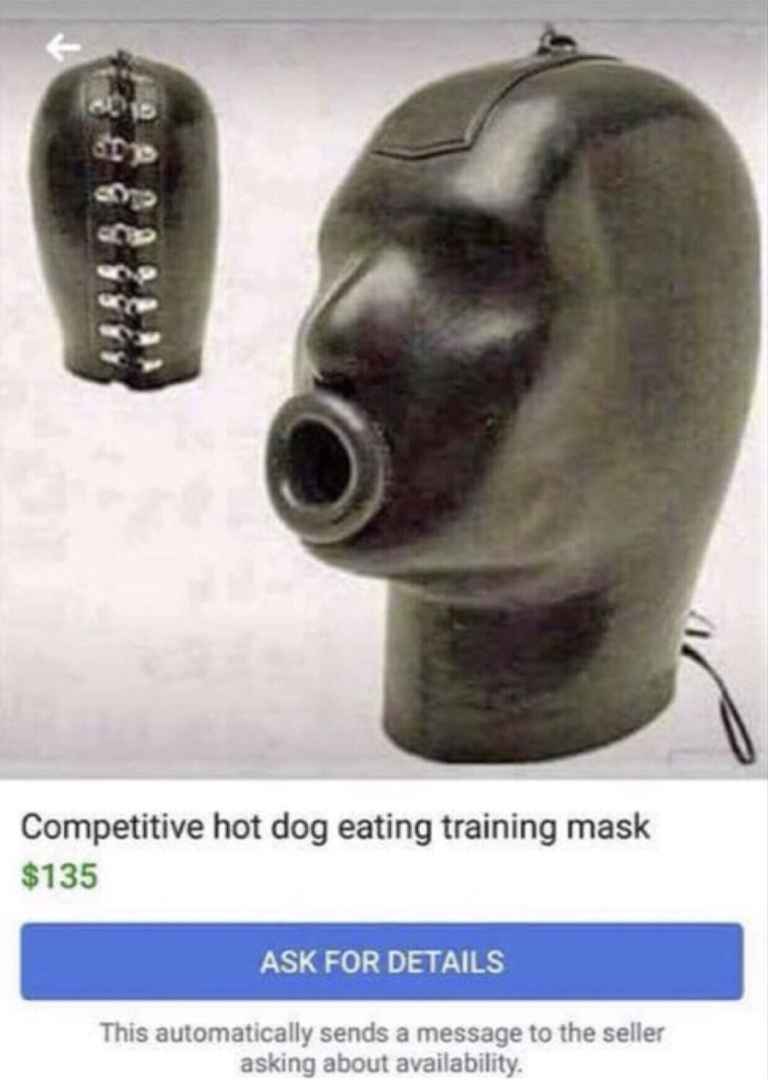 memes - hot dog competition mask - U Competitive hot dog eating training mask $135 Ask For Details This automatically sends a message to the seller asking about availability.