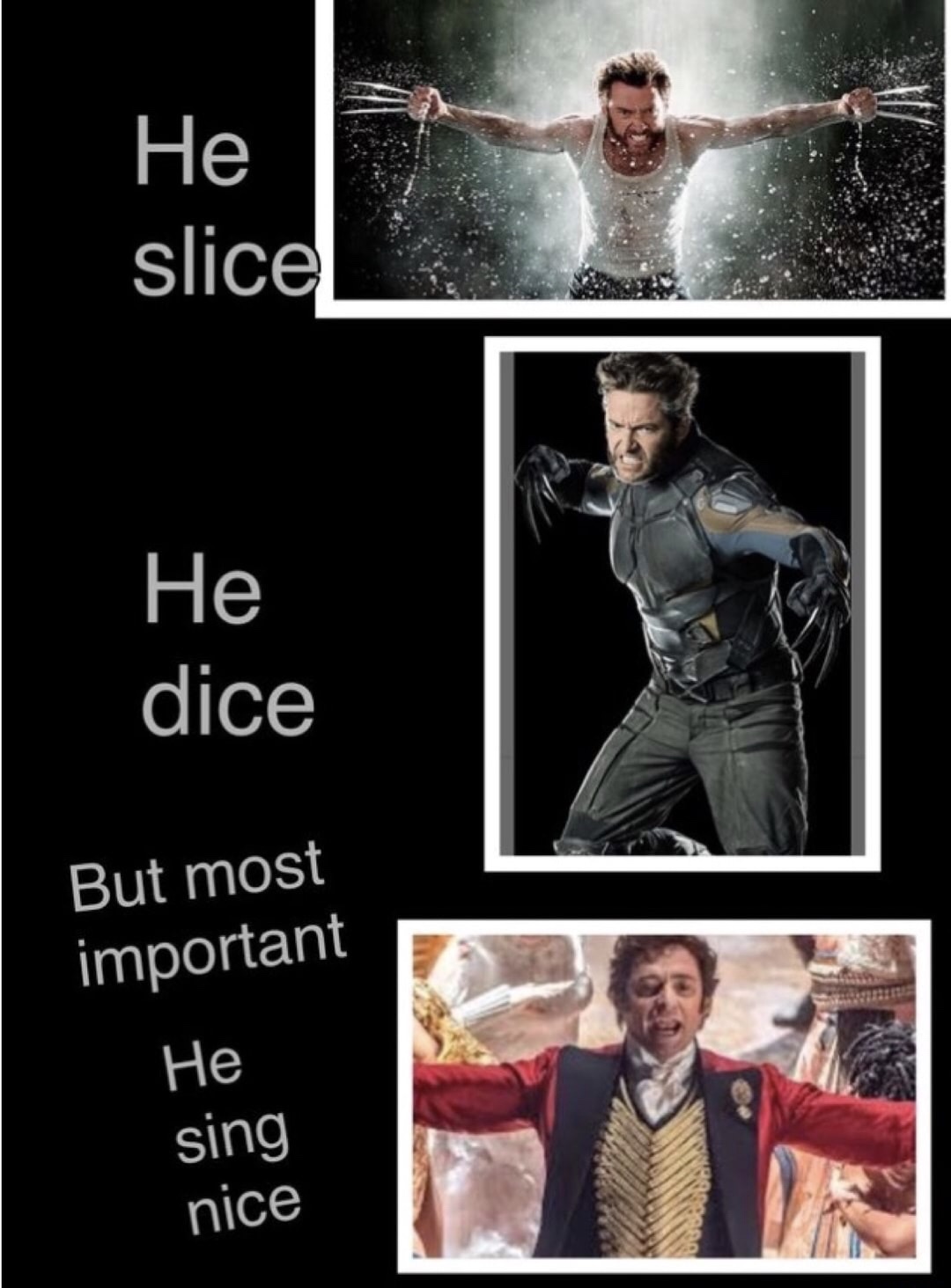 memes - funny greatest showman memes - He slice He dice But most important He sing nice