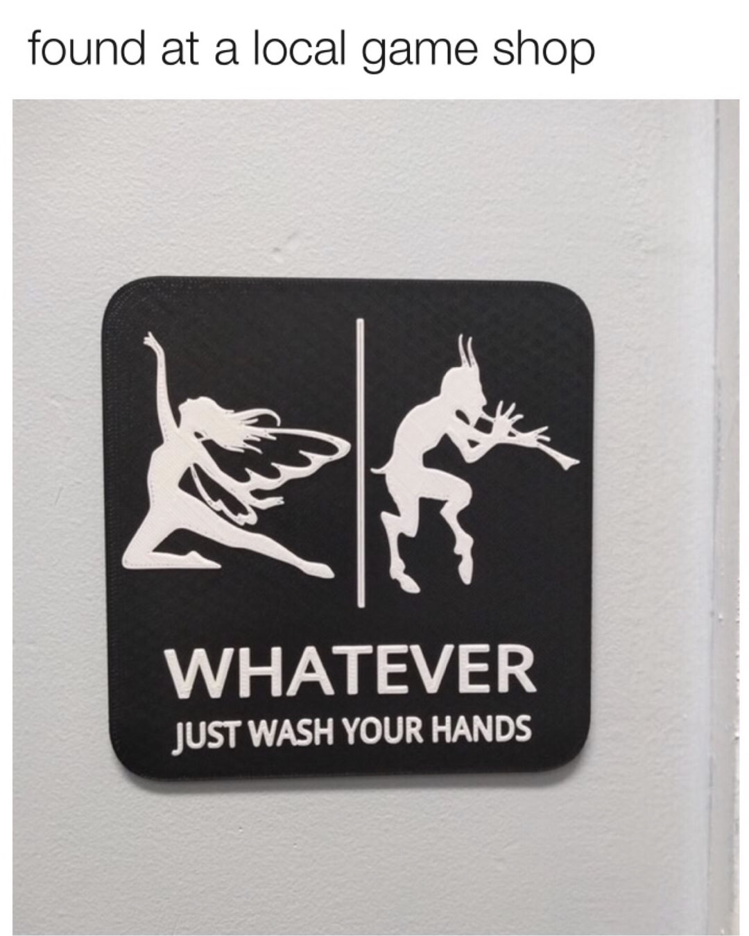 dank meme of whatever just wash your hands - found at a local game shop Whatever Whatever Just Wash Your Hands