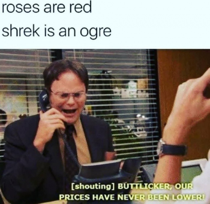 memes - buttlicker our prices have never been lower meme - roses are red shrek is an ogre shouting Buttlicker, Our Prices Have Never Been Lower!