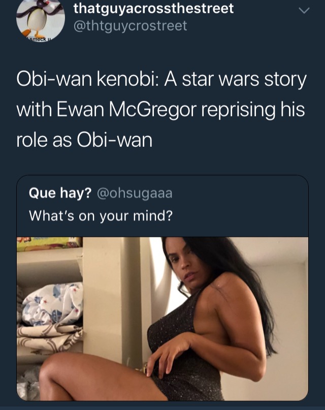 memes - arm - thatguyacrossthestreet Obiwan kenobi A star wars story with Ewan McGregor reprising his role as Obiwan Que hay? What's on your mind?