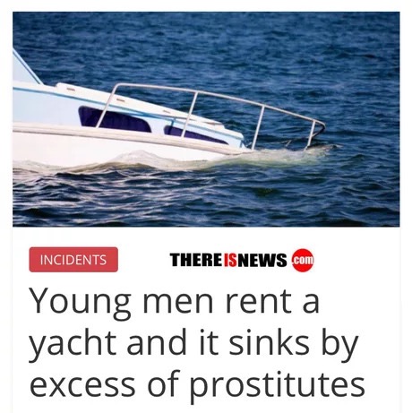 memes - boats memes - Incidents There Isnews.com Young men rent a yacht and it sinks by excess of prostitutes
