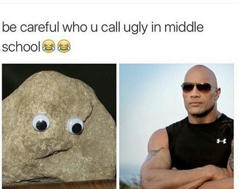 memes - school memes - be careful who u call ugly in middle schoolas