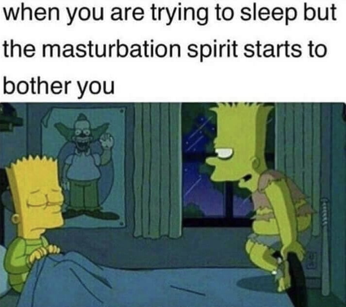 masturbation spirit meme - when you are trying to sleep but the masturbation spirit starts to bother you