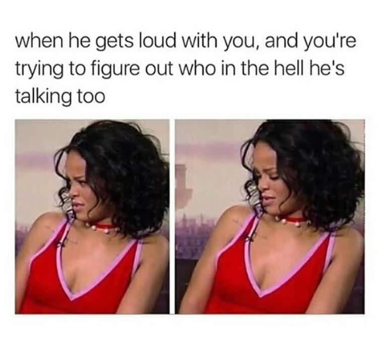 he smacks your bum - when he gets loud with you, and you're trying to figure out who in the hell he's talking too