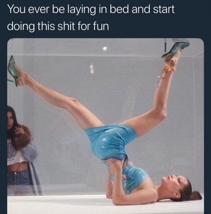 memes - bella hadid pop magazine - You ever be laying in bed and start doing this shit for fun