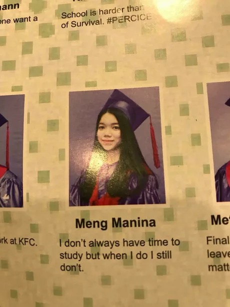 school yearbook quotes - nann one want a School is harder than of Survival. Me ork at Kfc. Meng Manina I don't always have time to study but when I do I still don't. Final leave matt