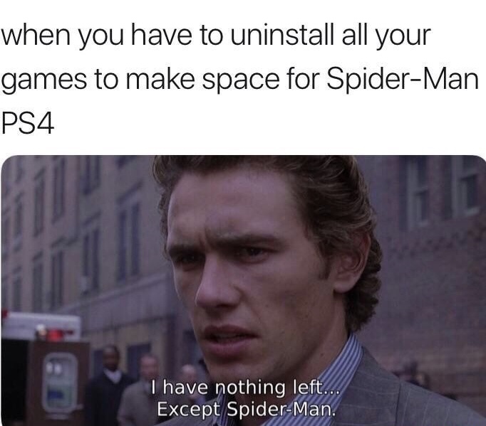 red dead redemption 2 spiderman meme - when you have to uninstall all your games to make space for SpiderMan PS4 I have nothing left... Except SpiderMan.