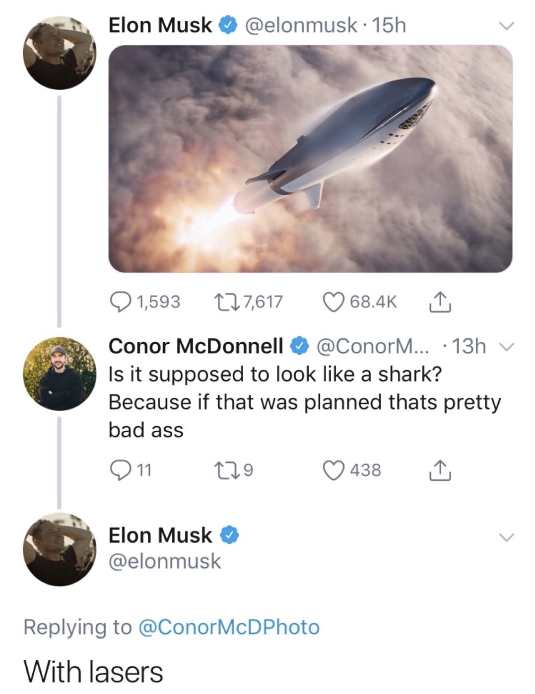 earth - Elon Musk 15h Q 1,593 227,617 Conor McDonnell ... 13h v Is it supposed to look a shark? Because if that was planned thats pretty bad ass 211 2129 438 Elon Musk McDPhoto With lasers