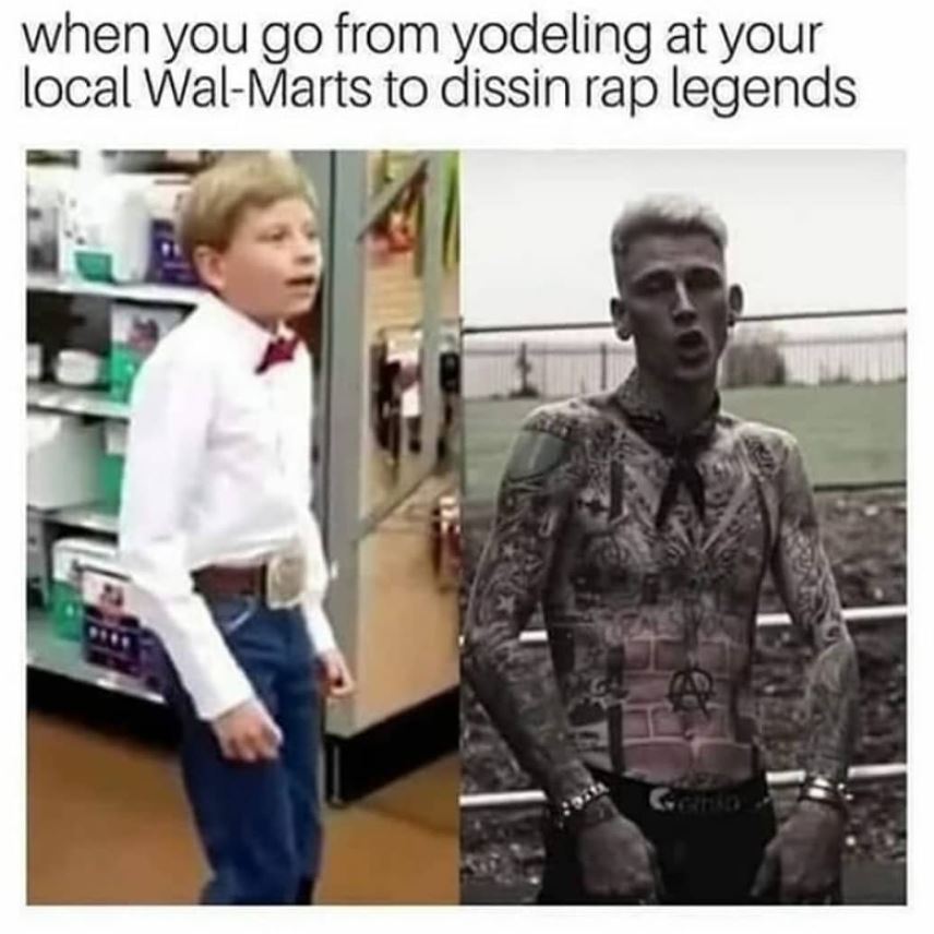 memes - mgk rap devil - when you go from yodeling at your local WalMarts to dissin rap legends