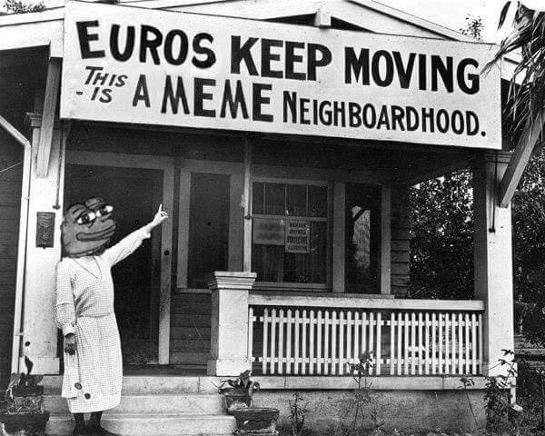 memes - immigration act of 1924 - Euros Keep Moving This A Meme Neighboardhood. In