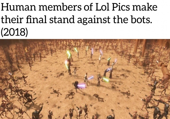 meme - star wars episode 2 arena battle - Human members of Lol Pics make their final stand against the bots. 2018
