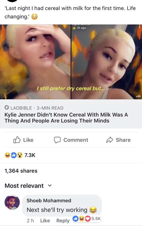photo caption - 'Last night I had cereal with milk for the first time. Life changing. 3h ago I still prefer dry cereal but... Ladbible. 3Min Read Kylie Jenner Didn't Know Cereal With Milk Was A Thing And People Are Losing Their Minds Comment D 1,364 Most 