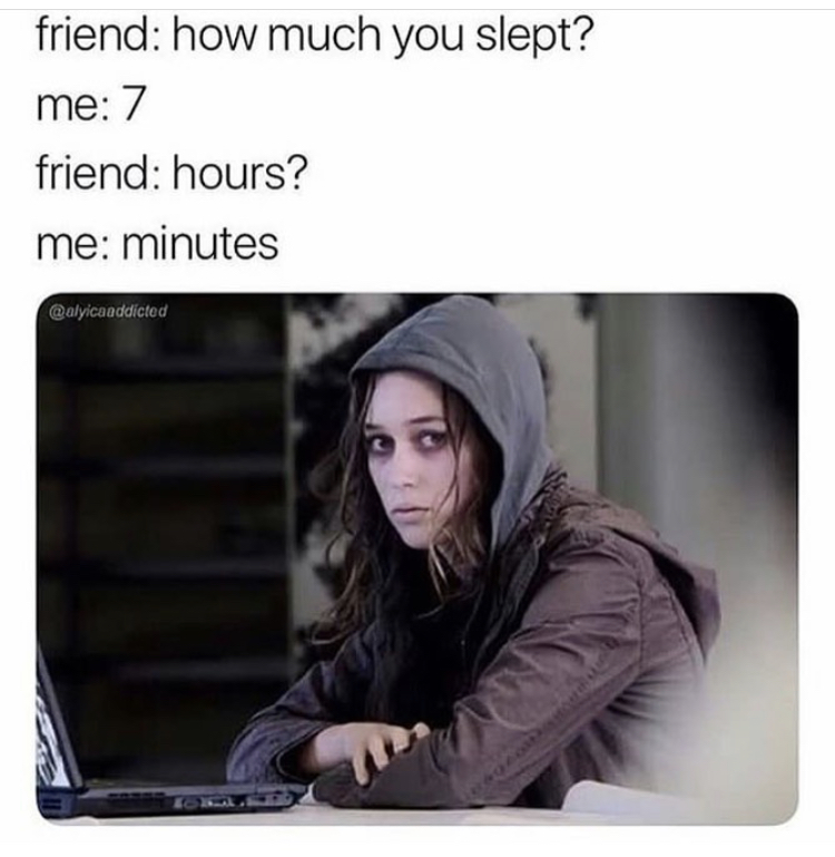laura at the end of friend request - friend how much you slept? me 7 friend hours? me minutes