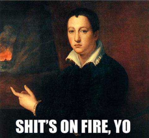 shit's on fire yo classical meme