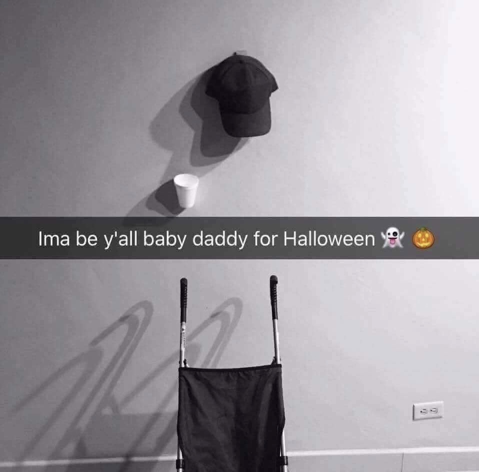 your baby daddy for halloween - Ima be y'all baby daddy for Halloween