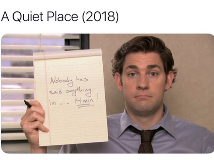 won t let work get the best - A Quiet Place 2018 Nobody has said anything in ... 14 min