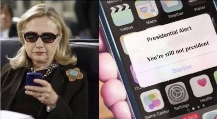 hillary clinton phone meme - Weather Maps Videos Presidential Alert You're still not president Dismiss Game Center Setting 868