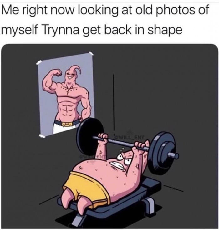 memes - patrick kid buu - Me right now looking at old photos of myself Trynna get back in shape